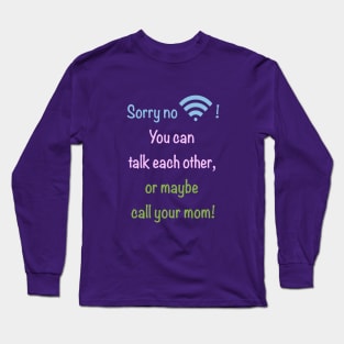 Sorry no wifi Long Sleeve T-Shirt